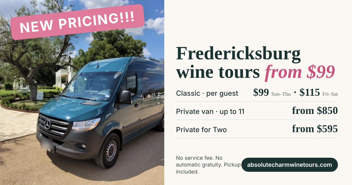New pricing: Fredericksburg wine tours from $99 per guest, private van from $850, Private for Two from $595